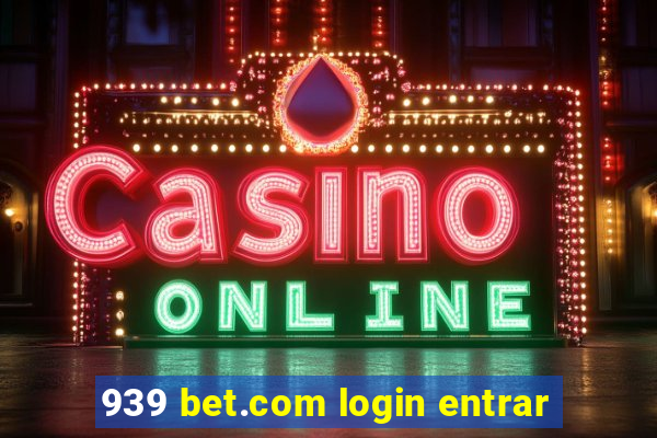 939 bet.com login entrar